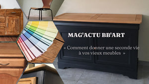 « Comment donner une seconde vie à vos vieux meubles et créer une décoration intérieure unique » - BB'art meuble & déco