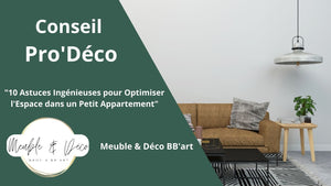 10 Astuces Ingénieuses pour Optimiser l'Espace dans un Petit Appartement - BB'art meuble & déco