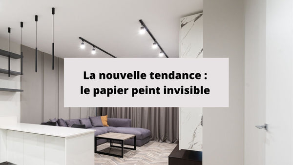 La nouvelle tendance : le papier peint invisible !!! - BB'art meuble & déco