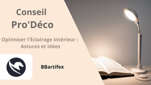 Optimiser l'Éclairage Intérieur : Astuces et Idées - BB'art meuble & déco