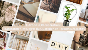 L'Art de la Récupération : Transformer les Objets du Quotidien en Trésors Décoratifs - BB'art meuble & déco