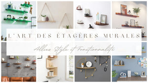 L’Art des Étagères Murales : Alliez Style et Fonctionnalité - BB'art meuble & déco