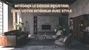 Guide ultime : Intégrer le design industriel dans votre intérieur avec style - BB'art meuble & déco
